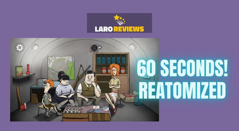 60 Seconds! Reatomized - Laro Reviews