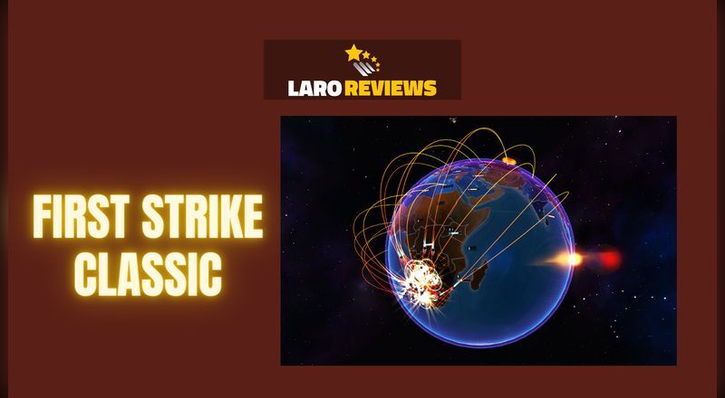 First Strike Classic - Laro Reviews