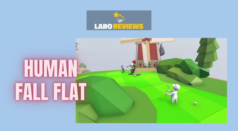 Human Fall Flat - Laro Reviews