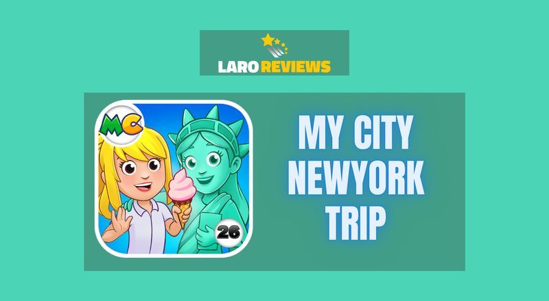 My City NewYork Trip - Laro Reviews