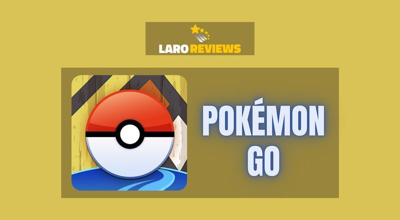 Pokémon GO - Laro Reviews