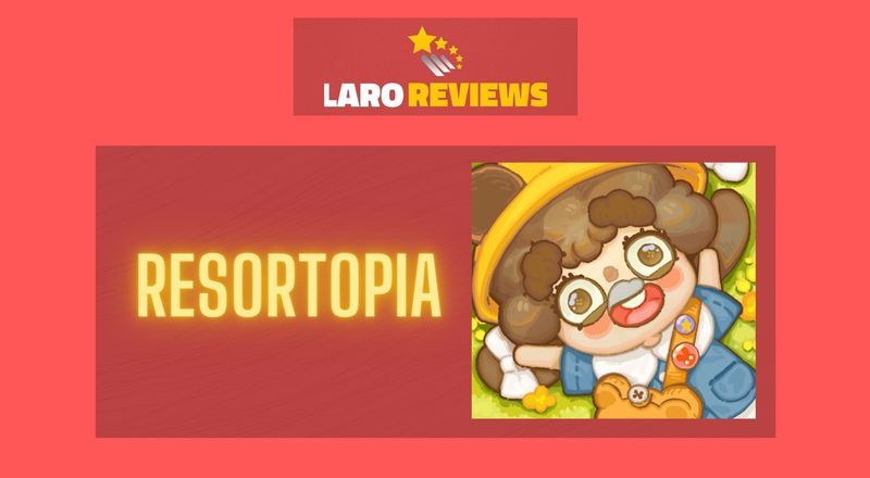 Resortopia - Laro Reviews