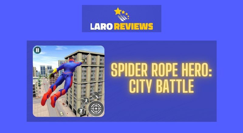 Spider Rope Hero: City Battle - Laro Reviews