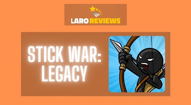 Stick War: Legacy - Laro Reviews