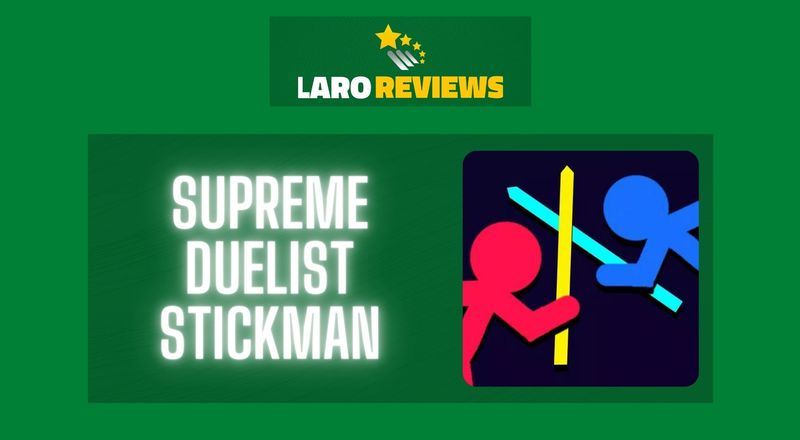 Supreme Duelist Stickman - Laro Reviews