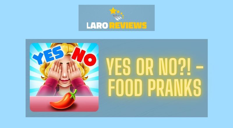 Yes‌ ‌or‌ ‌No?!‌ ‌-‌ ‌Food‌ ‌Pranks‌ - Laro Reviews