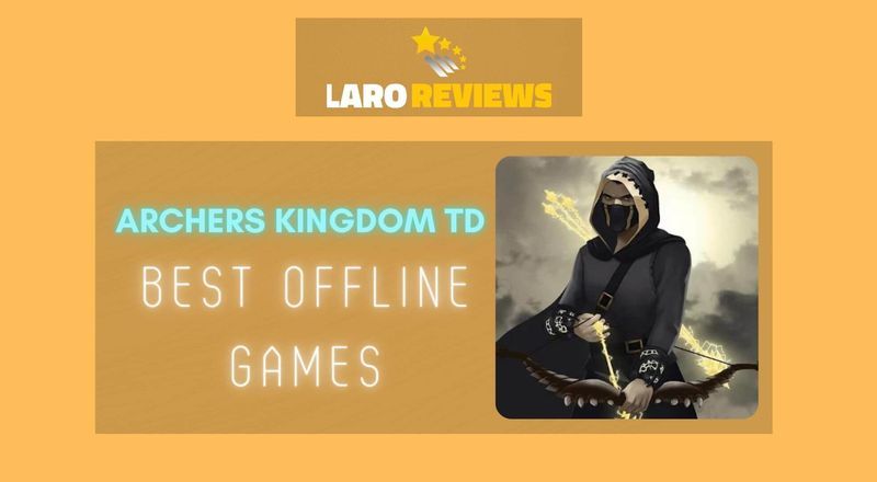 Archers Kingdom TD – Best Offline Games Review