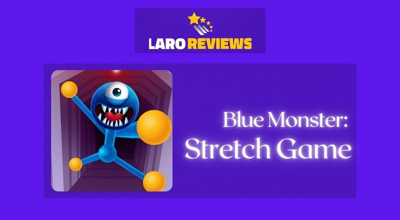 Blue Monster: Stretch Game - Laro Reviews