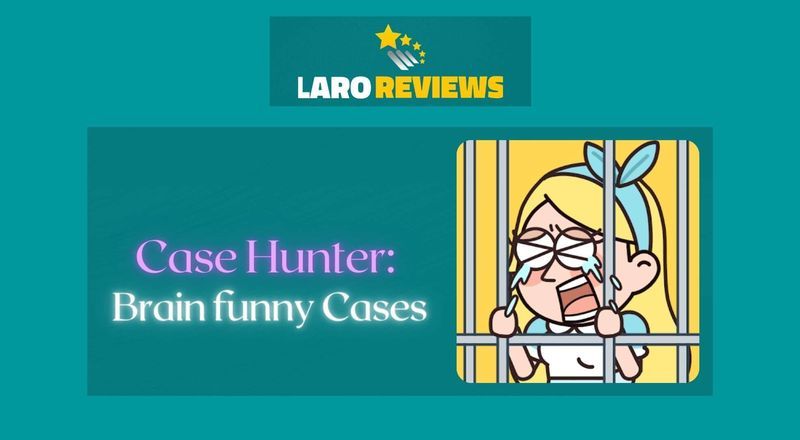 Case Hunter: Brain Funny Cases - Laro Reviews