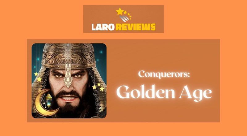 Conquerors: Golden Age - Laro Reviews