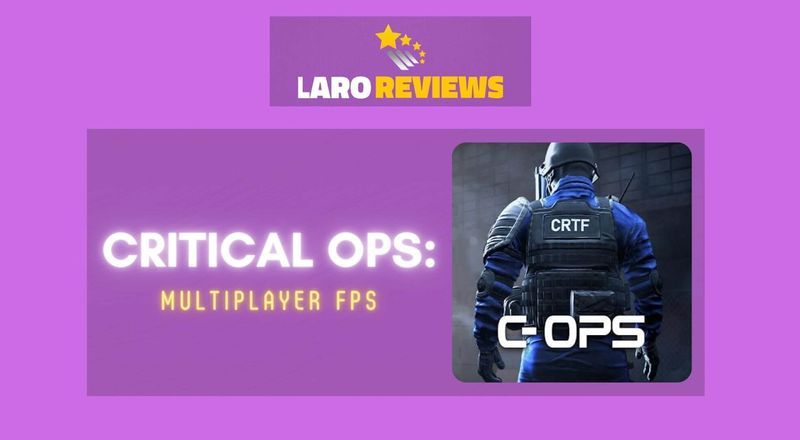 Critical Ops: Multiplayer FPS - Laro Reviews