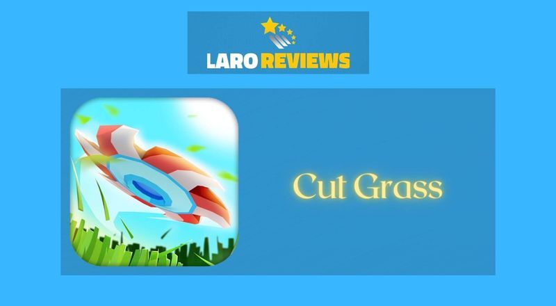 Cut Grass - Laro Reviews