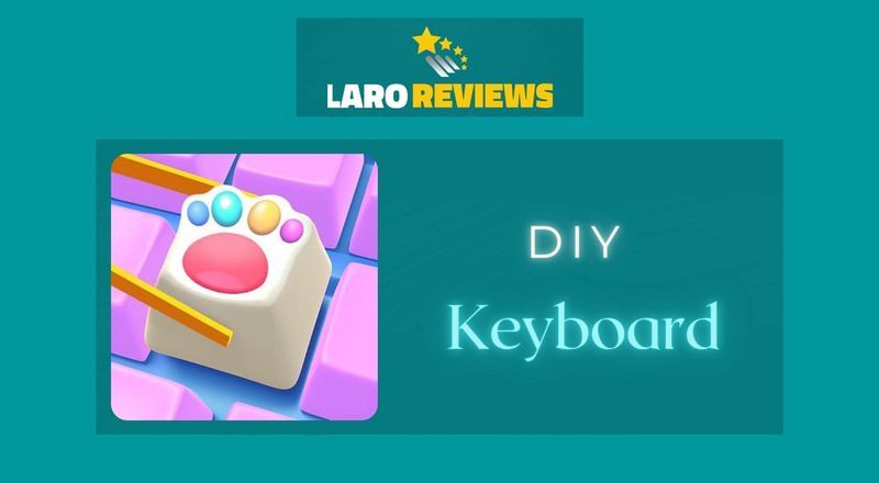 DIY Keyboard - Laro Reviews