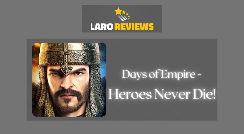 Days of Empire - Heroes Never Die - Laro Reviews