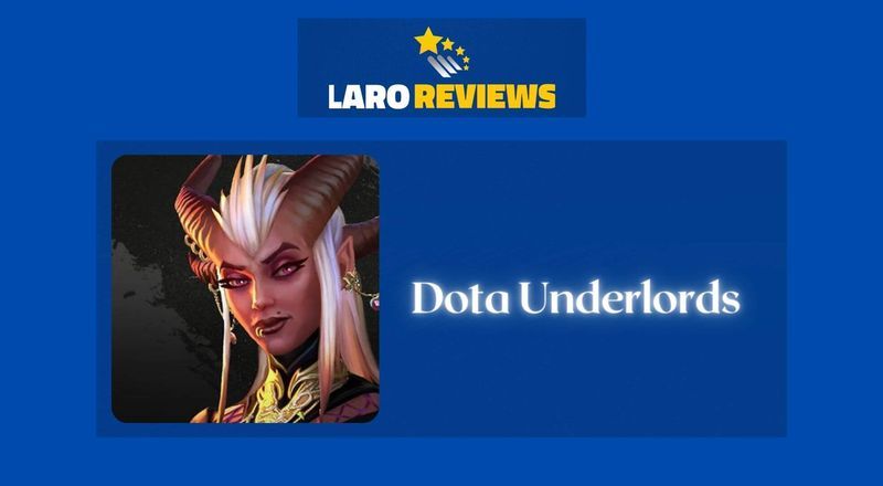 Dota Underlords - Laro Reviews