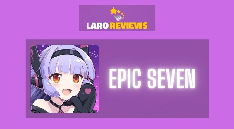 Epic Seven - Laro Reviews