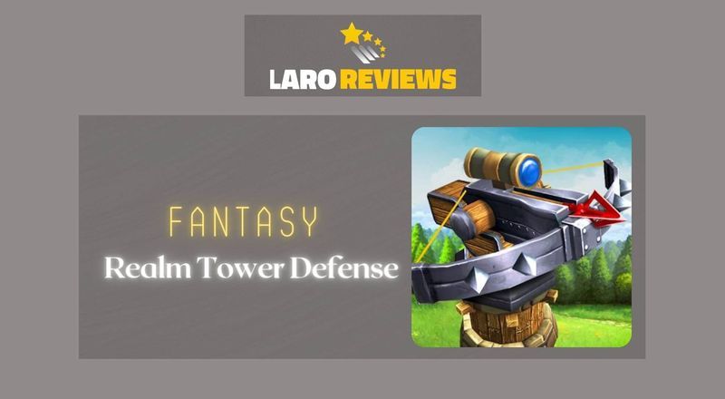 Fantasy Realm Tower Defense - Laro Reviews