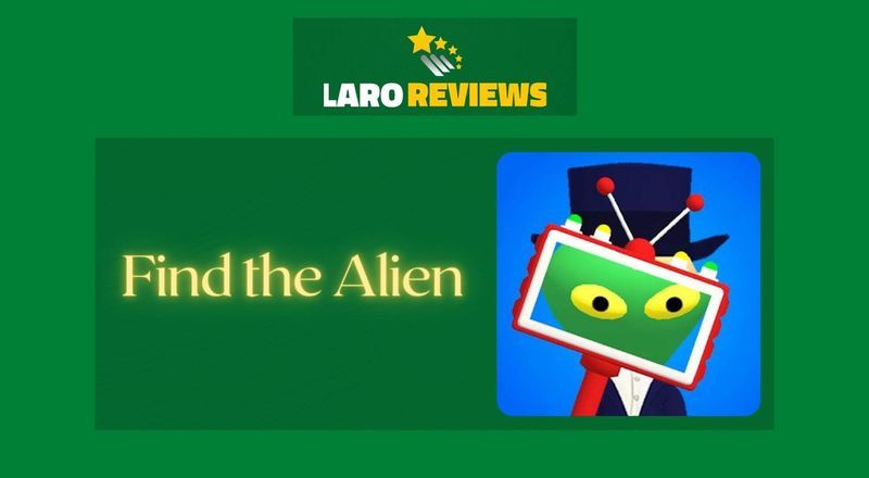 Find the Alien - Laro Reviews