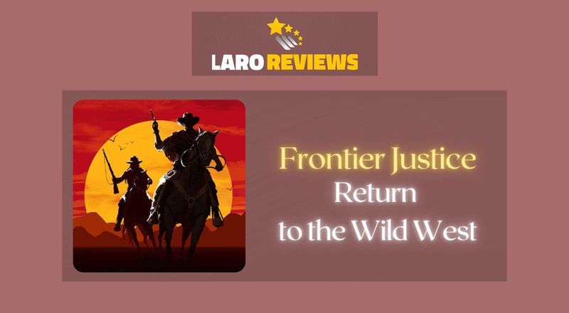 Frontier Justice - Laro Reviews