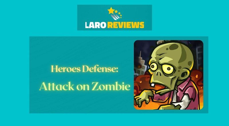 Heroes Defense: Attack on Zombie - Laro Reviews