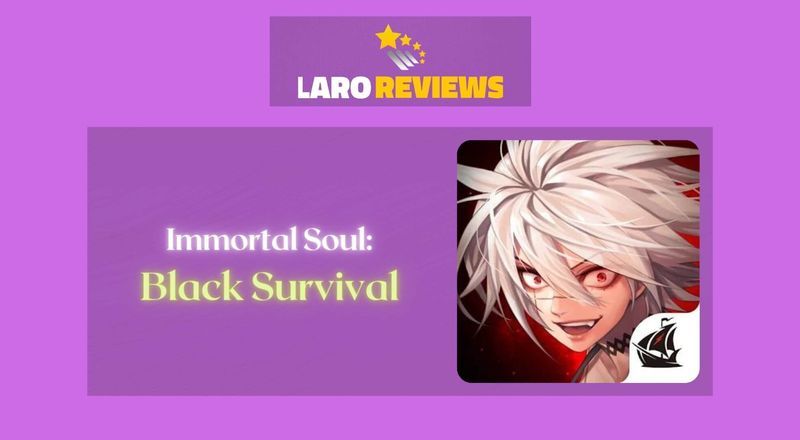 Immortal Soul: Black Survival - Laro Reviews