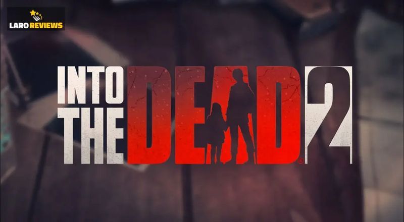 Into the Dead 2 - Laro Reviews