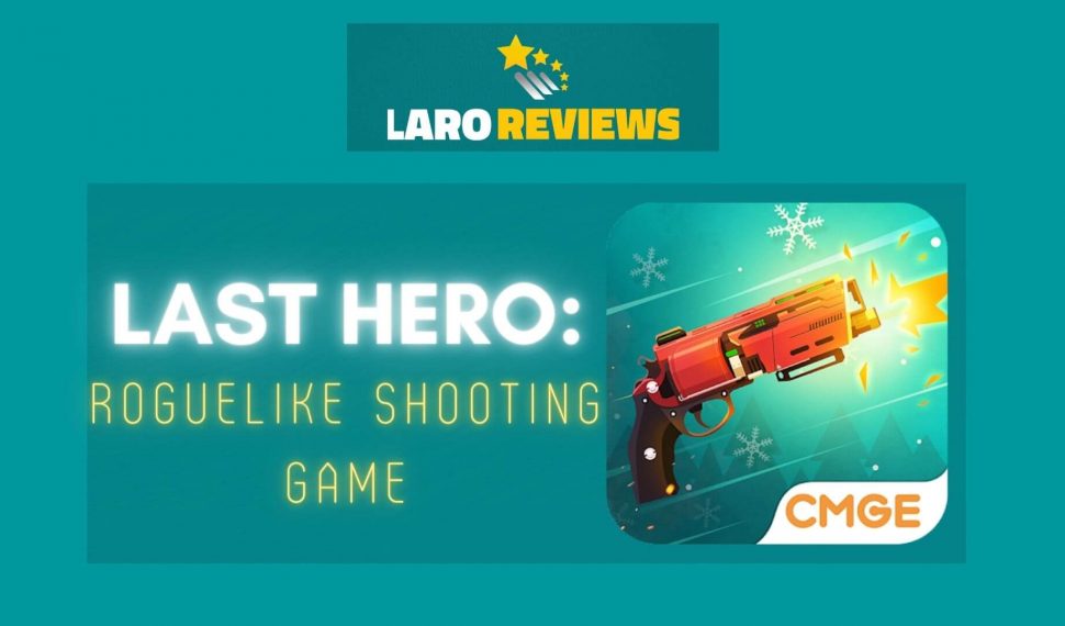 Last Hero: Roguelike Shooting Game Review
