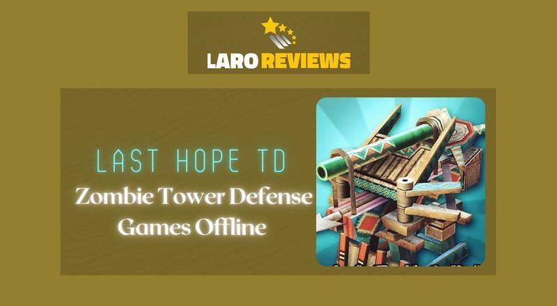 Last Hope TD - Zombie Tower Defense - Laro Reviews