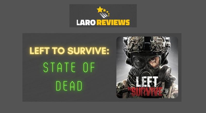 Left to Survive: State of Dead - Laro Reviews