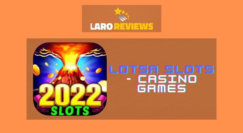 Lotsa Slots – Casino Games Review