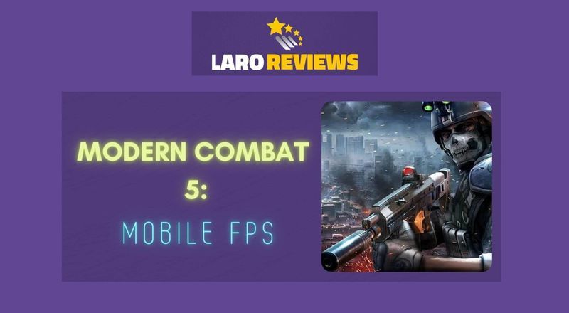 Modern Combat 5: mobile FPS - Laro Reviews