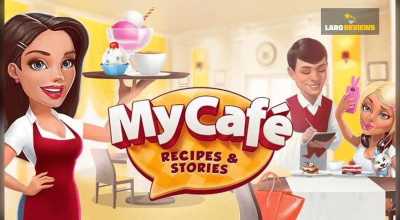 My Cafe: Restaurant Management - Laro Reviews