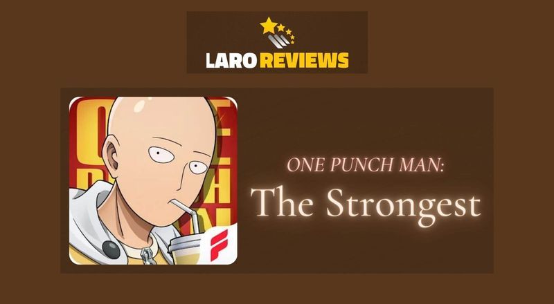 ONE PUNCH MAN: The Strongest - Laro Reviews