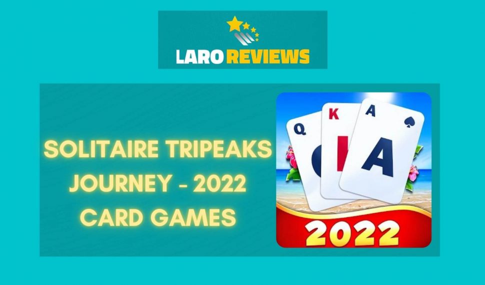 Solitaire Tripeaks Journey – 2022 Card Games Review
