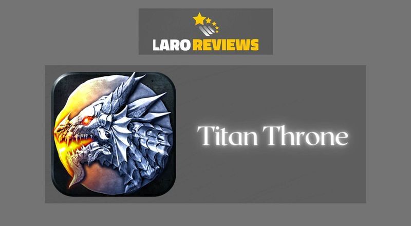 Titan Throne - Laro Reviews