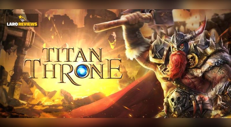 Titan Throne - Laro Reviews