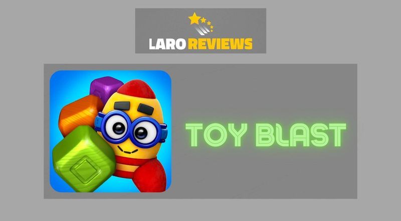 Toy Blast - Laro Reviews