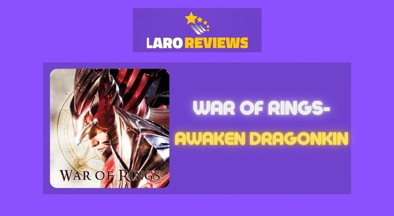 War of Rings-Awaken Dragonkin - Laro Reviews
