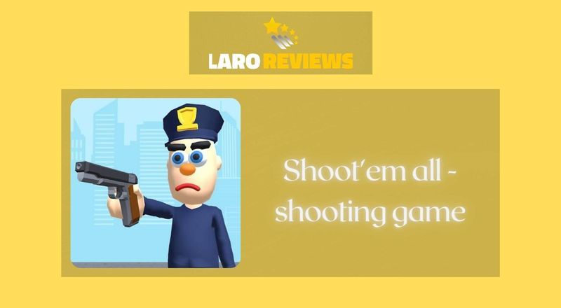 Shoot'em all - Shooting Game - Laro Reviews