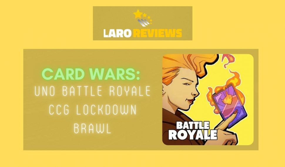 Card Wars: UNO Battle Royale CCG Lockdown Brawl Review