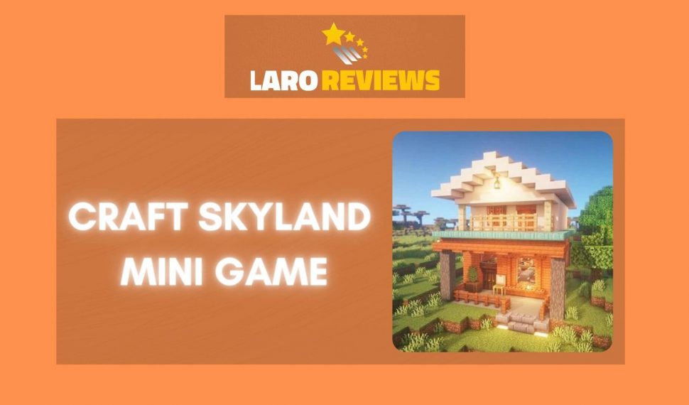 Craft Skyland Mini Game Review