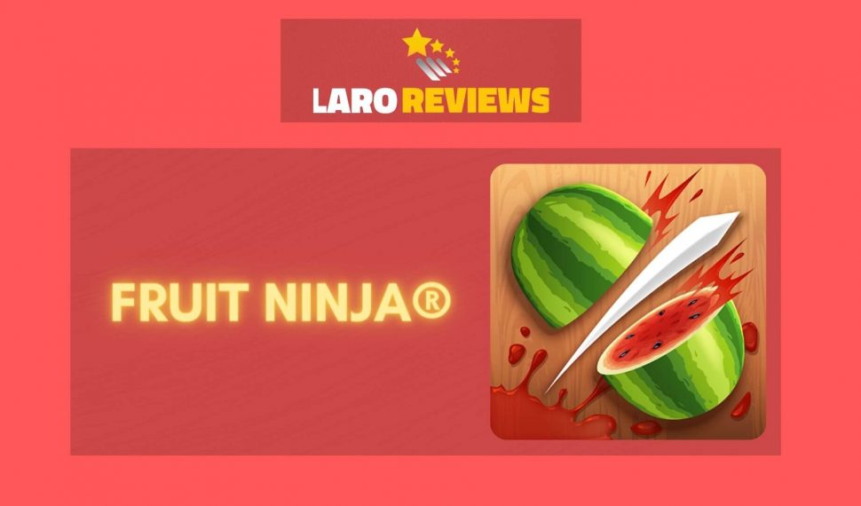 Fruit Ninja® Review