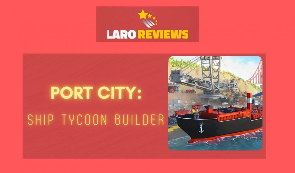 Port City: Transit Ship Tycoon Review