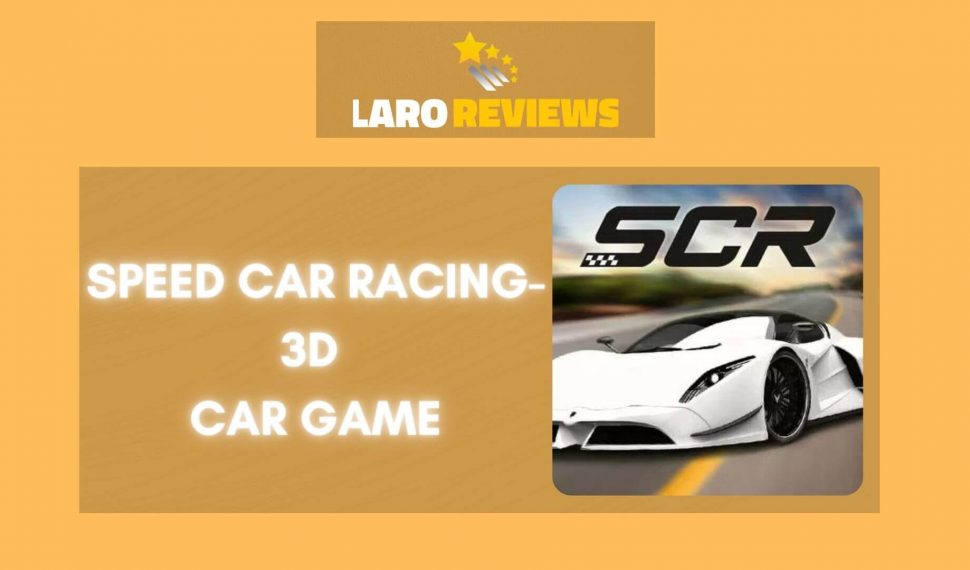 Speed Car Racing-3D Car Game Review