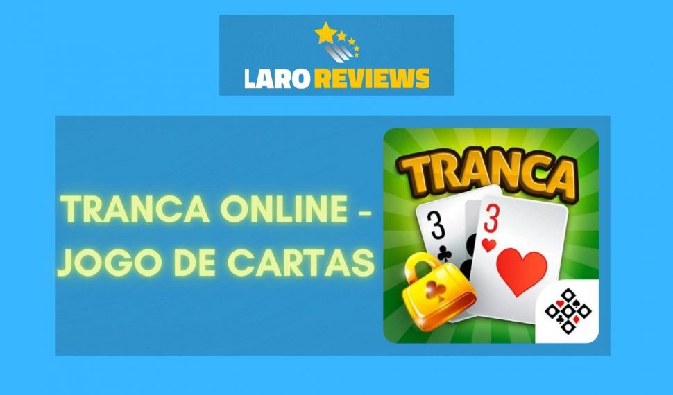 Tranca Online – Jogo de Cartas Review