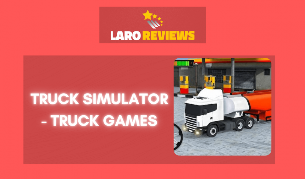Truck Simulator – Truck Games Review