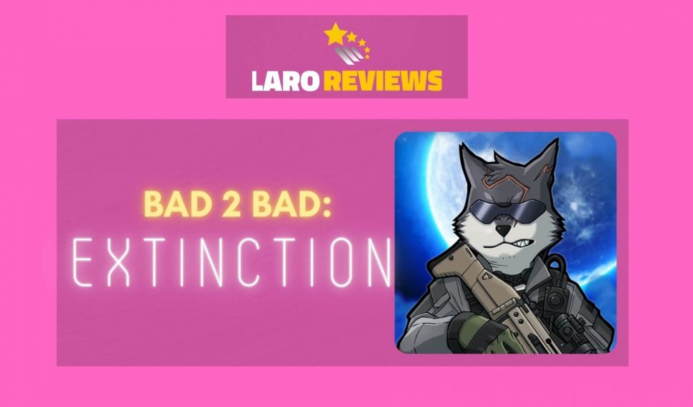 Bad 2 Bad: Extinction Review