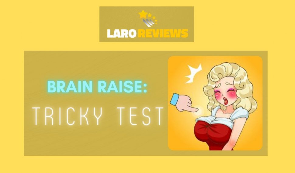 Brain Raise: Tricky Test Review
