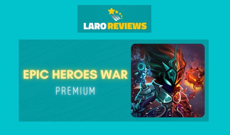 Epic Heroes War – Premium Review