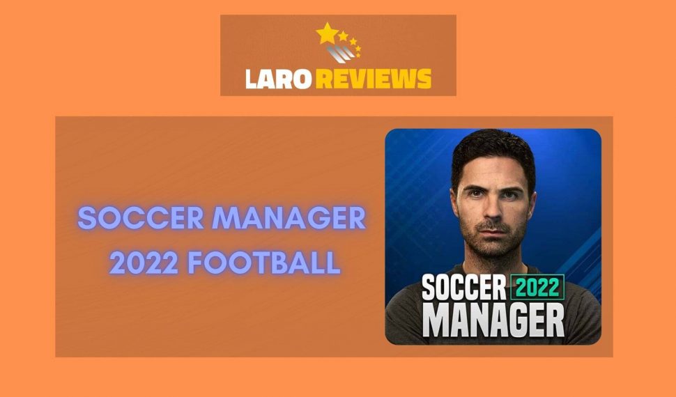 Soccer Manager 2022 – Football Review